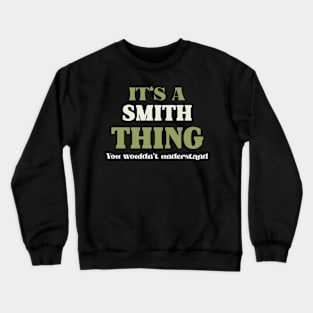 It's a Smith Thing You Wouldn't Understand Crewneck Sweatshirt